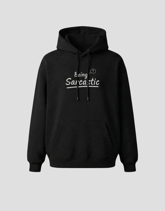 Unisex Hoodie "Being Sarcastic"